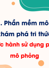 Chủ đề E1 - Bài 2. Thực hành sử dụng phần mềm mô phỏng